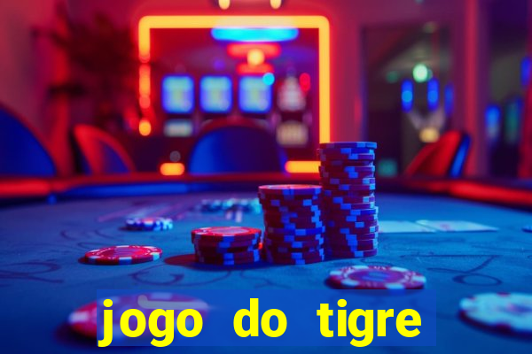 jogo do tigre plataforma nova